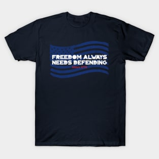 Freedom Always Needs Defending – Since 1776 T-Shirt